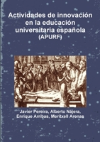 Actividades de innovación en la educación universitaria española 1291389121 Book Cover