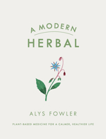 A Modern Herbal 0241368332 Book Cover
