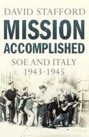 Mission Accomplished: SOE and Italy 1943-1945 B09CK9X41C Book Cover