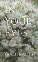 In Your Eyes: Where Silence Remembers B0FKZC6PVD Book Cover