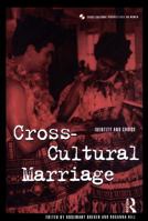 Cross-Cultural Marriage: Identity and Choice (Cross-Cultural Perspectives on Women) 1859739687 Book Cover