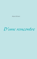 D'une rencontre (French Edition) 2322222178 Book Cover