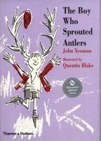 The Boy Who Sprouted Antlers 0500651604 Book Cover