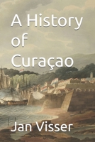 A History of Curaçao B0H5G5VTTS Book Cover