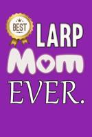 Best Larp Mom Ever: Live Action Role Playing Notebook 1094880094 Book Cover
