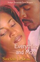 Everything And More (Indigo: Sensuous Love Stories) 1585710628 Book Cover