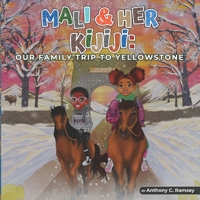 Mali & Her KIJIJI: Our Family Trip to Yellowstone B0GC6462YT Book Cover