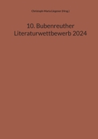 10. Bubenreuther Literaturwettbewerb 2024 (German Edition) 3769307798 Book Cover
