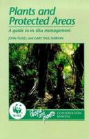 Plants and Protected Areas: A Guide to the In-Situ Management 0748739904 Book Cover