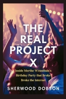 The Real Project X: Inside Merthe Weusthuis's Birthday Party That Broke the Internet B0FFTKSFV6 Book Cover