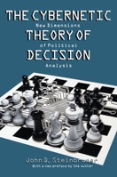 The Cybernetic Theory of Decision: New Dimensions of Political Analysis 069109487X Book Cover