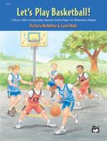 Let's Play Basketball!: 2 Pieces with Corresponding Musical Activity Pages for Elementary Pianists 0739033700 Book Cover