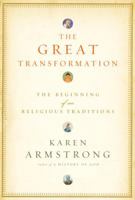 The Great Transformation: The Beginning of Our Religious Traditions 0385721242 Book Cover