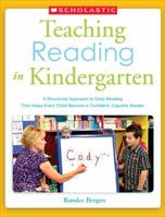 Teaching Reading in Kindergarten: A Structured Approach to Daily Reading That Helps Every Child Become a Confident, Capable Reader 0545529433 Book Cover
