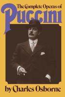 The Complete Operas of Puccini: A Critical Guide (Da Capo Paperback) 0689111843 Book Cover