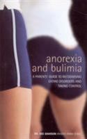 Anorexia and boulimia: a parents' guide to recognising eating disorders and taking control 0091876524 Book Cover