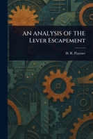 AN ANALYSIS OF THE Lever Escapement 102316082X Book Cover
