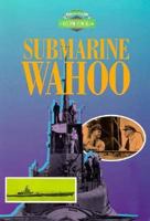 Submarine Wahoo 0896868281 Book Cover