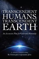 Transcendent Humans, Transcendent Earth: An Ascension Plan for Gaia and Humanity 1938043030 Book Cover