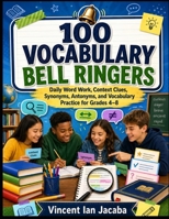 100 Vocabulary Bell Ringers for Grades 4–8 B0HF2WFR52 Book Cover