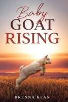 Baby Goat Rising B09SPC54NS Book Cover