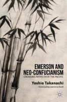 Emerson and Neo-Confucianism: Crossing Paths over the Pacific 1137332921 Book Cover