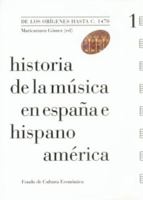 Historia de La Musica En Espana E Hispanoamerica, Vol. I. de Los Origenes Hasta C. 1470 8437506360 Book Cover