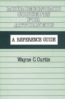 Microeconomic Concepts for Attorneys: A Reference Guide 089930060X Book Cover