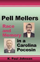 Pell Mellers: Race and Memory in a Carolina Pocosin 0939479427 Book Cover