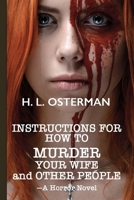 Instructions On How To Murder Your Wife and Other People 1955036691 Book Cover