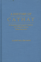 A History of Cathay, a Translation and Linguistic Analysis of a Fifteenth-Century Turkic Manuscript: A Translation and Linguistic Analysis of a Fifteenth-Century ... (Uralic and Altaic Series, V. 162. 0933070373 Book Cover