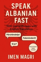 Speak Albanian Fast: 1200 Useful Phrases with English Translation B0FKTFTTQR Book Cover