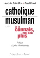 Catholique/Musulman: je te connais, moi non plus: je te connais, moi non plus 2755402059 Book Cover