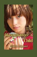 The Glasschanger's Child 1463689810 Book Cover