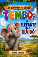 TEMBO, EL ELEFANTE QUE OLVIDÓ (**LIBROS DE CUENTOS PARA NIÑOS DE 2 A 5 AÑOS**) (Spanish Edition) B0HGSSGLFV Book Cover