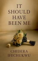 It Should Have Been Me B0GW116Q7T Book Cover