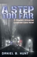 A Step Too Far: A Dryden Universe Corporate Wars Novel 1532009976 Book Cover