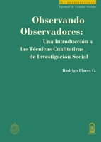 Observando observadores: Una Introducción a las Técnicas Cualitativas de Investigación Social (Spanish Edition) 956141094X Book Cover