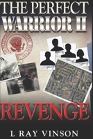 Perfect Warrior II: Revenge 151537419X Book Cover