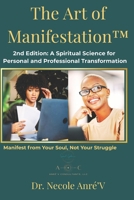 The Art of Manifestation – Second Edition: Manifest from Your Soul, Not Your Struggle B0FH17K6KT Book Cover