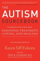 The Autism Sourcebook: Everything You Need to Know About Diagnosis, Treatment, Coping, and Healing--from a Mother Whose Child Recovered 0060799889 Book Cover