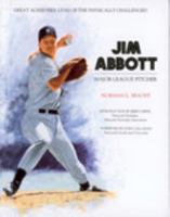 Jim Abbott: Major League Pitcher (Great Achievers : Lives of the Physically Challenged) 0791020797 Book Cover