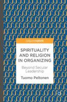 Spirituality and Religion in Organizing: Beyond Secular Leadership 3319563114 Book Cover