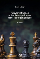 Pouvoir, influence et habiletés politiques dans les organisations - 4e édition (Pierre Lainey) (French Edition) 2897996560 Book Cover