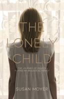 The Lonely Child: The Journey of Search to Find My Biological Family 0692125078 Book Cover