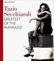 Tazio Secchiaroli: Greatest of the Paparazzi 0810941775 Book Cover