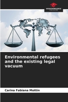 Environmental refugees and the existing legal vacuum 6206342743 Book Cover