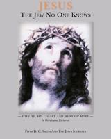 Jesus The Jew No One Knows 1477690859 Book Cover