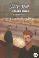 The Blond Killer: Modern Standard Arabic Reader 1949650839 Book Cover