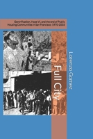 Full City: Gentrification, Hope VI, and the End of Public Housing Communities in San Francisco: 1970-2003 1723738727 Book Cover